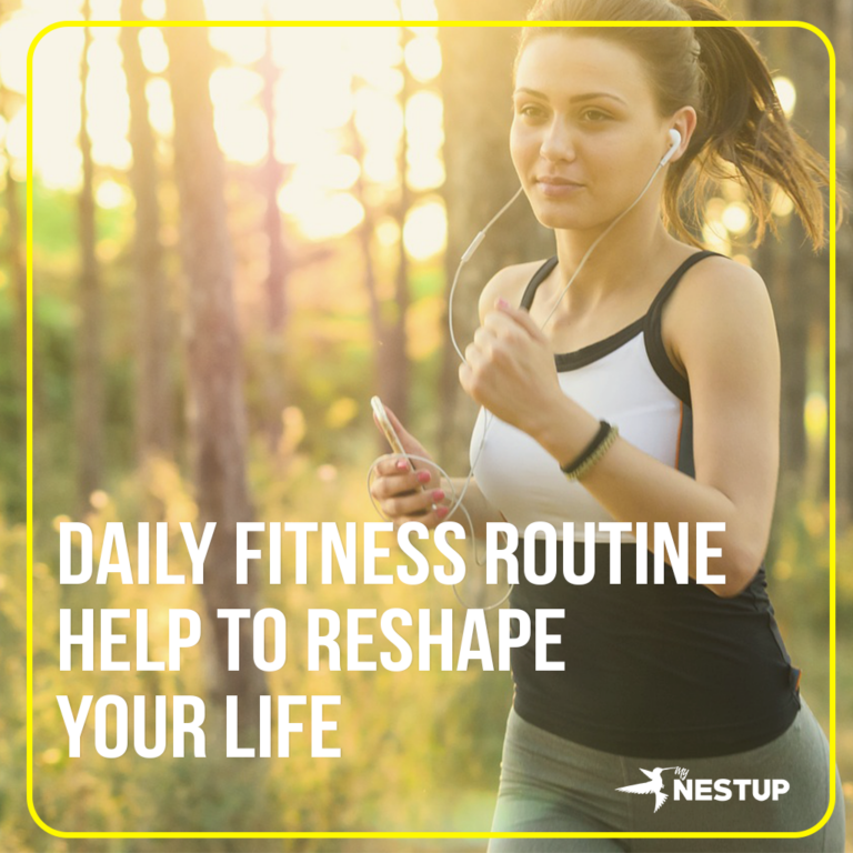 Daily Fitness routine help to reshape your life