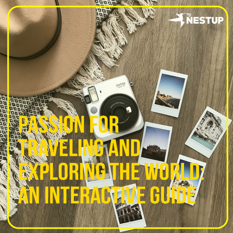 Passion for Traveling and Exploring the World: An Interactive Guide