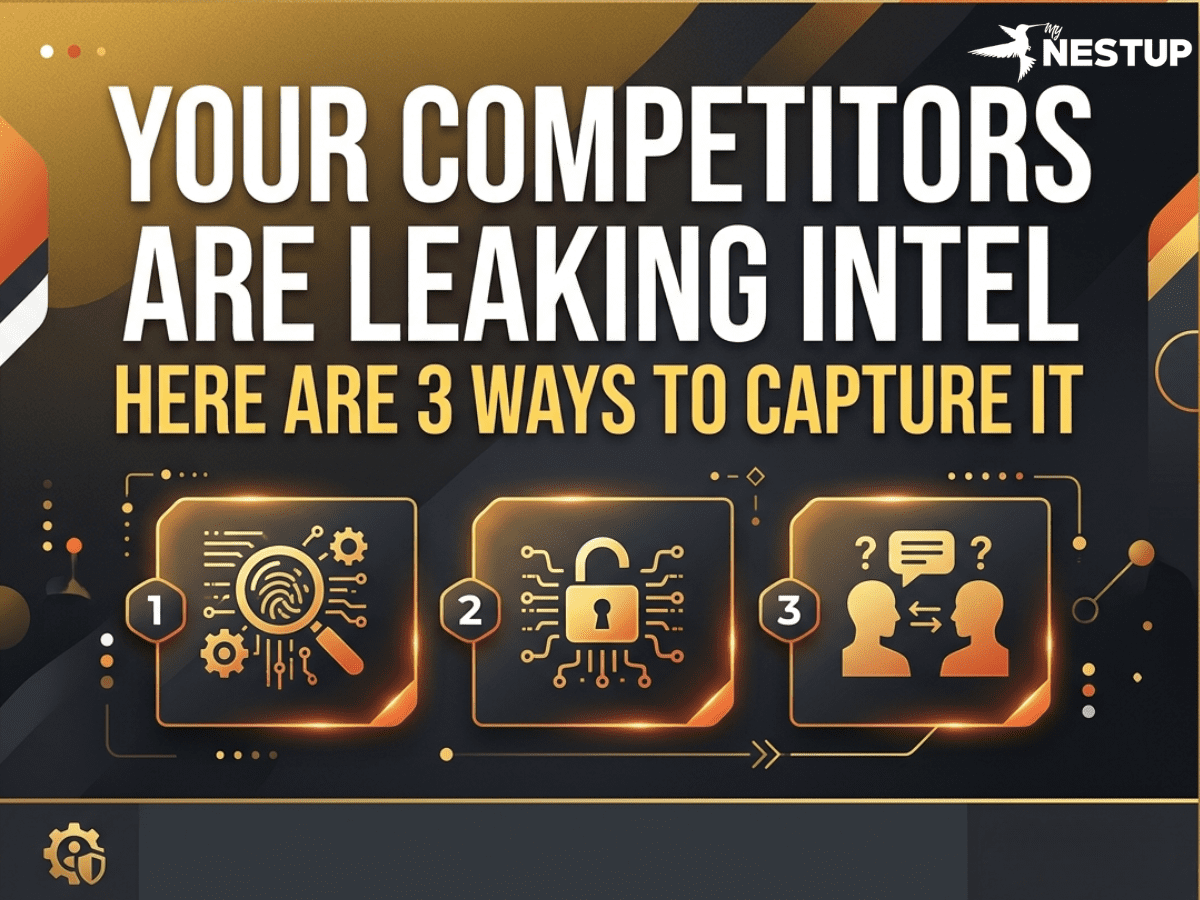 Your Competitors Are Leaking Intel—Here Are 3 Ways to Capture It Your Competitors Are Leaking Intel