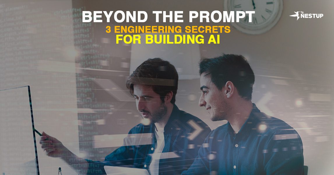 Beyond the Prompt: 3 Engineering Secrets for Building AI That Actually Works!